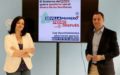 El PP impulsa la campaña “Sevilla primero, Pedro después” para defender los ahorros de los ayuntamientos ante la ‘expropiación’ anunciada por Sánchez